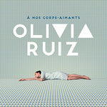À nos corps-aimants [Audio CD] Olivia Ruiz