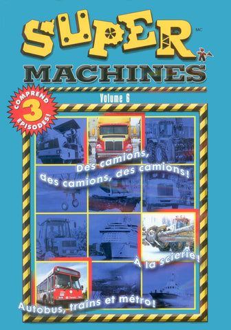 Super Machines - Volume 6 (Des Camions, Des Camions..../ Autobus, Métro Et Trains! / À La Scierie!)  (Bilingual) [DV