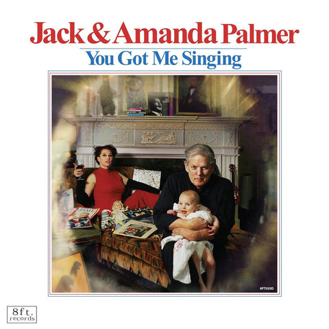 YOU GOT ME SINGING / JACK AND AMANDA PALMER - US