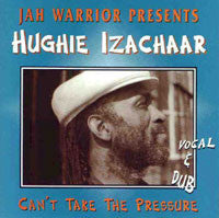 Can't Take the Pressure: Vocal & Dub [Audio CD] Izachaar, Hughie