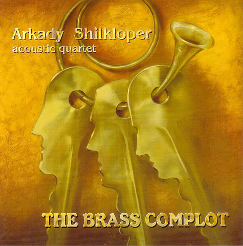 Arkady Shilkloper Acoustic Quartet ‎[Audio CD] The Brass Complot