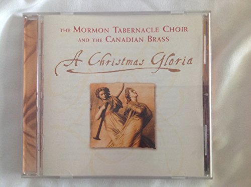 A Christmas Gloria [Audio CD] Mormon Tabernacle Choir|The Canadian Brass