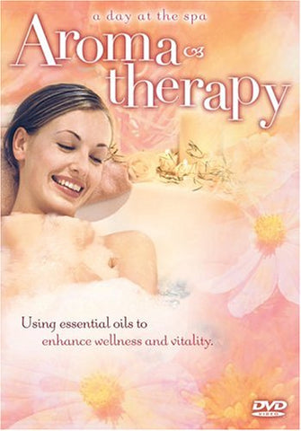 A Day at the Spa: Aromatherapy [DVD]