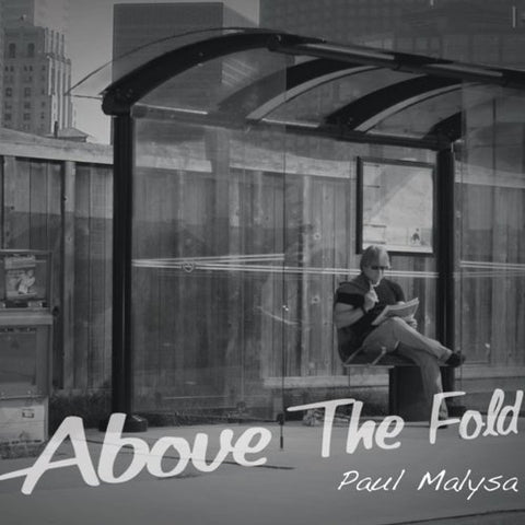 Above The Fold [Audio CD] Malysa, Paul