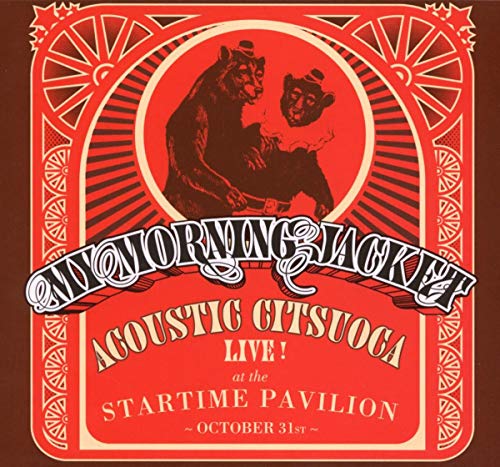 Acoustic Citsuoca: Live at the Startime Pavilion [Audio CD] MY MORNING JACKET
