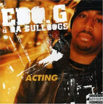 Acting [Audio CD] Edo G & Da Bulldogs