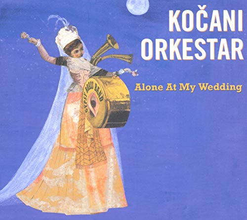 Alone At My Wedding [Audio CD] Kocani Orkestar