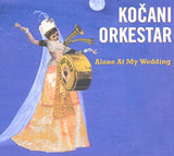 Alone At My Wedding [Audio CD] Kocani Orkestar