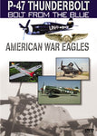 American War Eagles: P-47 Thunderbolt - Bolt From the Blue [DVD]