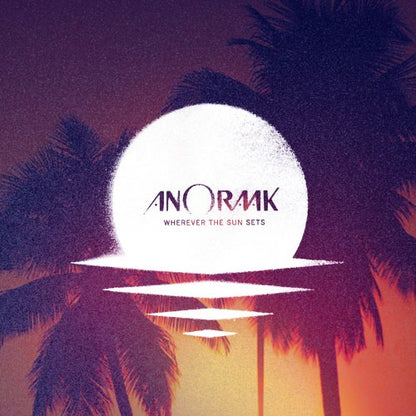 Anoraak: Wherever the Sun Sets [Audio CD] Anoraak