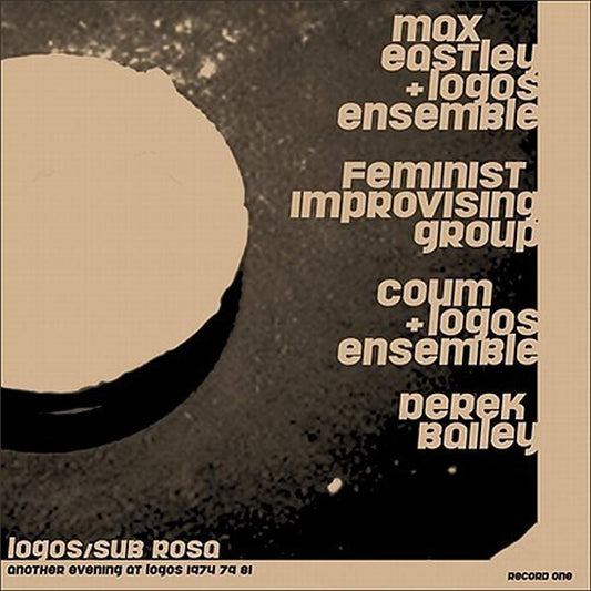 Another Evening at Logos 1974/79/81 [Vinyl] EASTLEY,MAX / BAILEY,DEREK / COUM / FEMINIST IMPROVISING GROUP