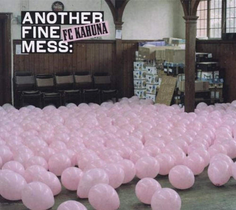 Another Fine Mess [Audio CD] FC Kahuna
