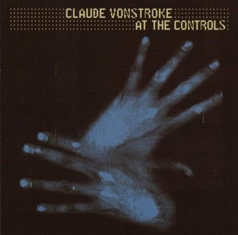 At the Controls [Audio CD] Claude VonStroke