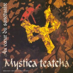 Au Coeur du Sanctuaire [Audio CD] Mystica Teatcha