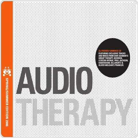 Audio Therapy: Spring & Summer 2006 Edition [Audio CD] Group Therapy; Paul Jackson; Attic; Bedrock; Sean Quinn; Andy Page; Killahurtz; Dave Seaman; Nick Dalagelis and Prawler
