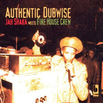 Authentic Dubwise [Audio CD] Jah Shaka Meets Fire House