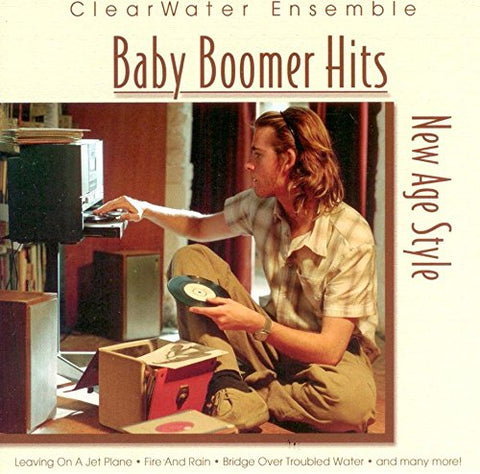 Baby Boomer Hits New Age Style [Audio CD] ClearWater Ensemble