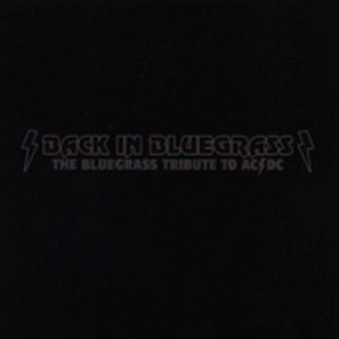 Back In Bluegrass: The Bluegrass Tribute AC/DC [Audio CD] Pickin' on Ac and Dc