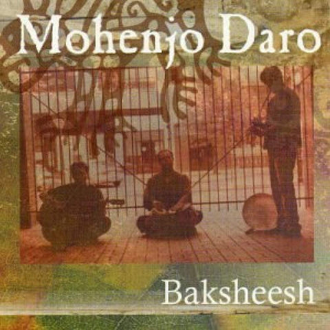 Baksheesh [Audio CD] Mohenjo Daro