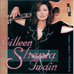 Beginnings: 1989-1990 [Audio CD] Twain, Shania