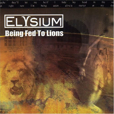 Being Fed to Lions [Audio CD] Elysium