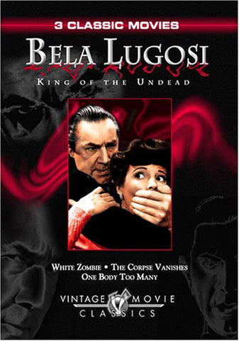 Bela Lugosi - King of the Undead (White Zombie/The Corpse Vanishes/One Body Too Many) [DVD]