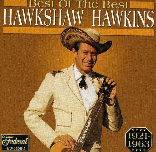 Best of the Best 1921-1963 [Audio CD] Hawkshaw Hawkins
