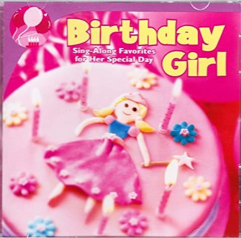 Birthday Girl ~ Sing-Along Favorites for Her Special Day [Audio CD] [Audio CD]