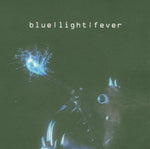 Blue Light Fever [Audio CD] Blue Light Fever