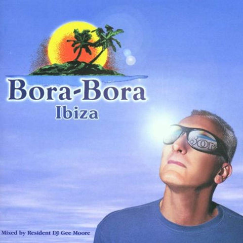 Bora Bora Ibiza: Day and Night [Audio CD] Various Artists; Laurent Garnier; Mike Lee Torris; Savage Spirit; Gee Moore & Gordon Edge; The Groove Lab; DJ Olander; Limelife; Department 1 and Gemo/Fabrice vs. Street Vibes
