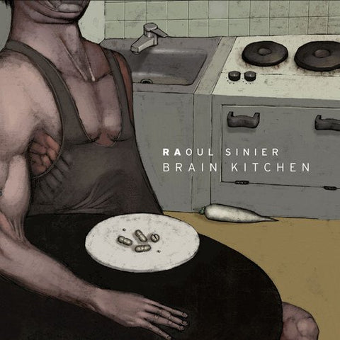 Brain Kitchen [Audio CD] Sinier, Raoul and Raoul Sinier