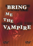 Bring Me The Vampire [DVD]