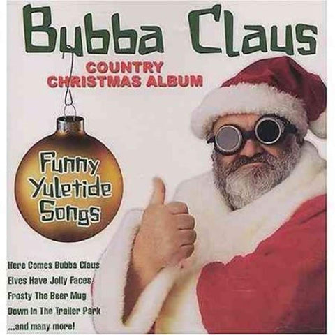 Bubba Claus Country Christmas Album [Audio CD] Bubba Claus Country Christmas