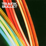Bullet [Audio CD] Trafik