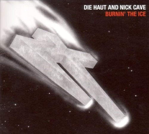 Burnin the Ice [Audio CD] Die Haut and Cave, Nick