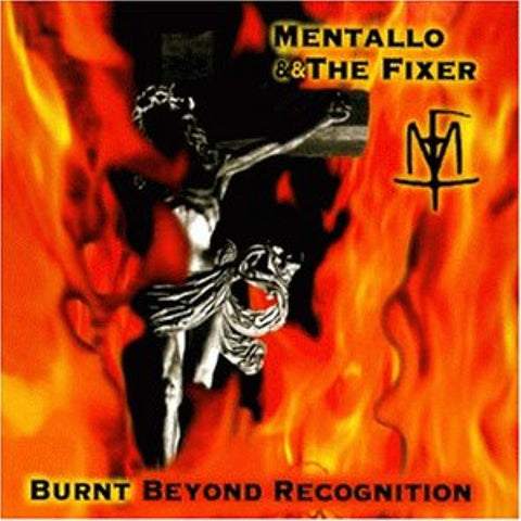 Burnt Beyond Recognition [Audio CD] Mentallo & the Fixer