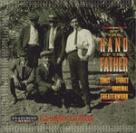 By The Hand Of The Father: Songs And Stories From The Original Theaterwork [Audio CD] Alejandro Escovedo