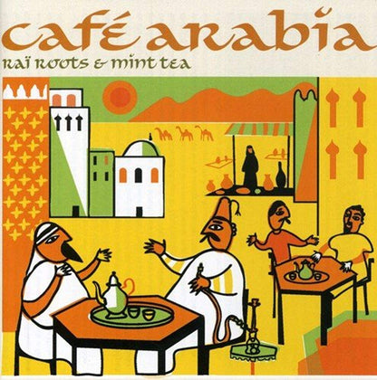 Café Arabia: Rai Roots and Mint Tea [Audio CD] VARIOUS ARTISTS