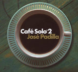 Cafe Solo 2 [Audio CD] Padilla, Jose