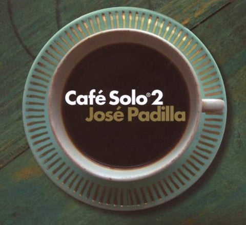 Cafe Solo 2 [Audio CD] Padilla, Jose