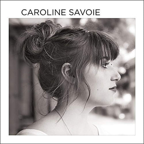 Caroline Savoie [Audio CD] Caroline Savoie