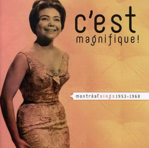 C'est Magnifique: Montreal Sings 1953-1968 [Audio CD] C'est MAGIFIQUE
