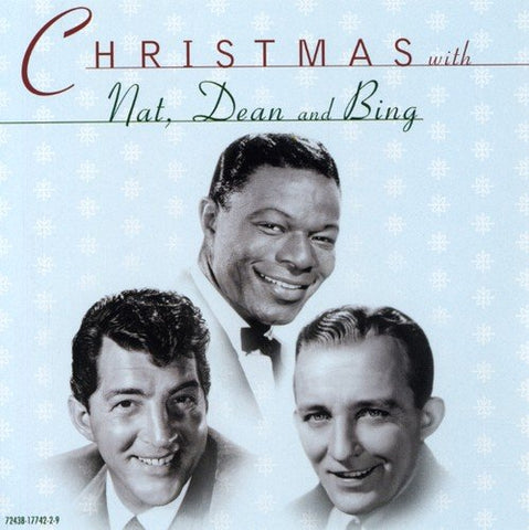 Christmas with Nat, Dean and Bing [Audio CD] Bing Crosby; Nat King Cole and Dean Martin