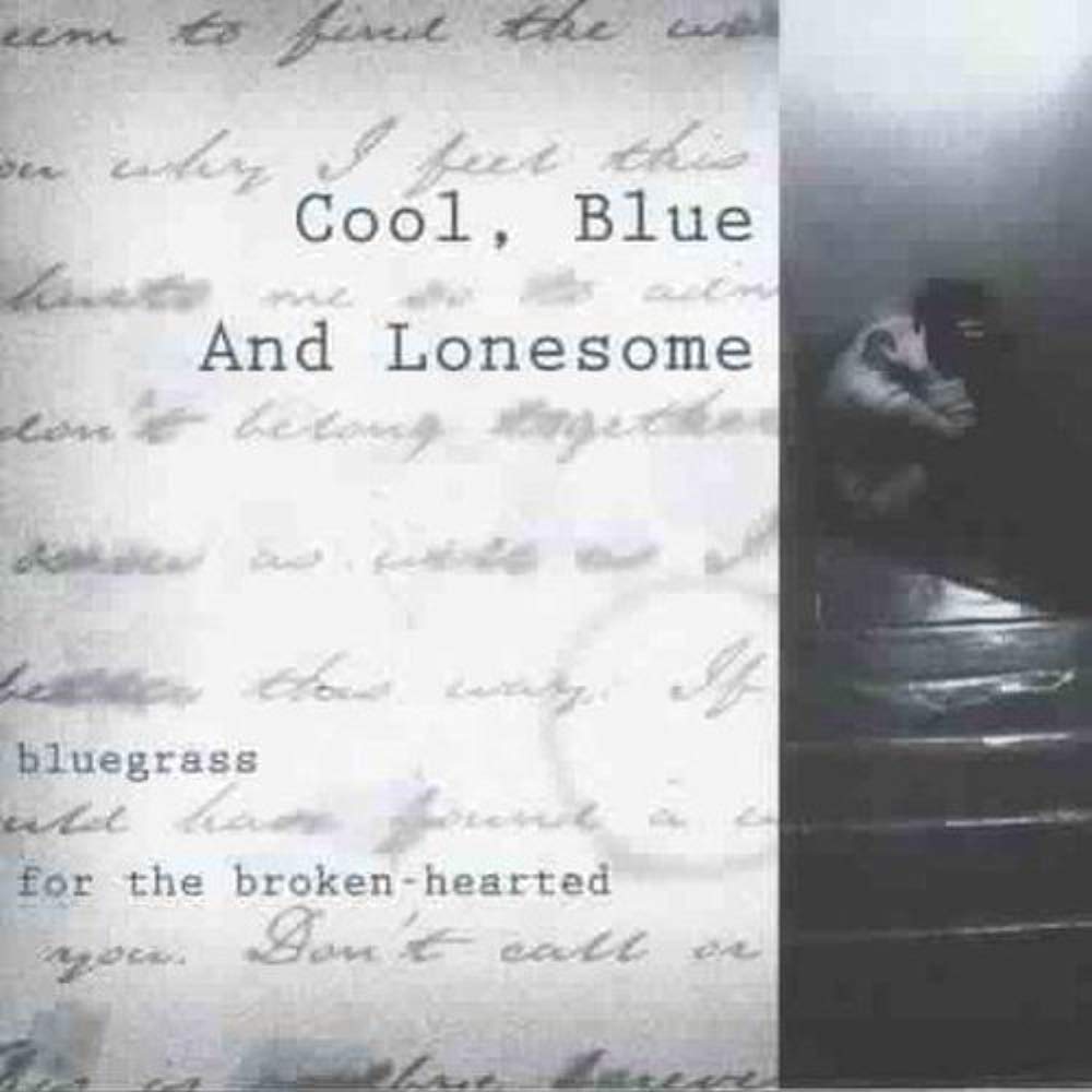 Cool, Blue and Lonesome: Bluegrass for the Broken-Hearted [Audio CD] Various Artists