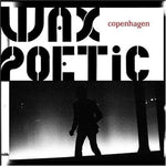 Copenhagen [Audio CD] WAX POETIC