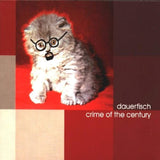 Crime of Century [Audio CD] DAUERFISCH