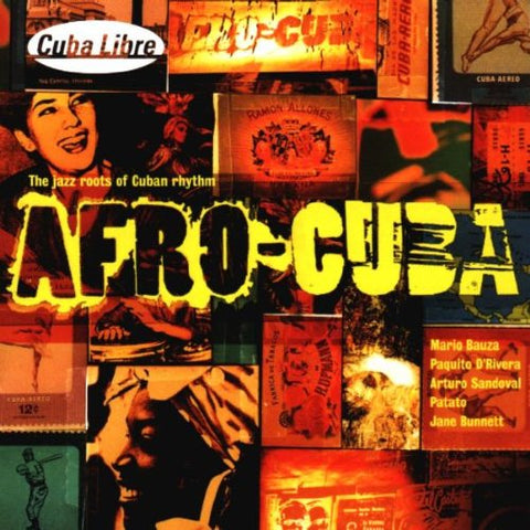 Cuba Libre: Afro Cuba [Audio CD] Mario Bauza; Jane Bunnett; Paquito D'Rivera; Arturo Sandoval and Patato