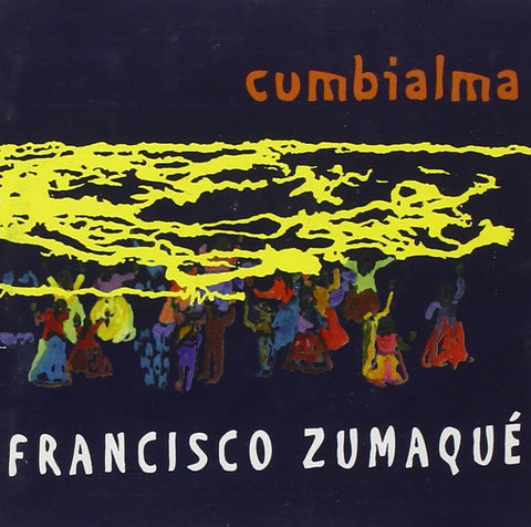 Cumbialma [Audio CD] ZUMAQUE,FRANCISCO
