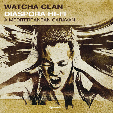 Diaspora Hi-Fi: A Mediterranean Caravan [Audio CD] Watcha Clan