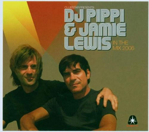 DJ Pippi & Jamie Lewis: in the Mix 2006 [Audio CD] Various Artists